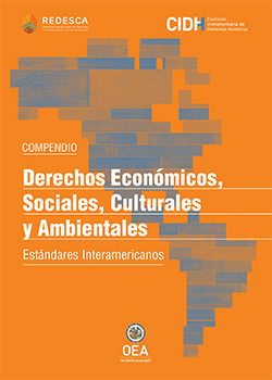 Compendio sobre Derechos Econmicos Sociales Culturales y Ambientales: Estndares Interamericanos
